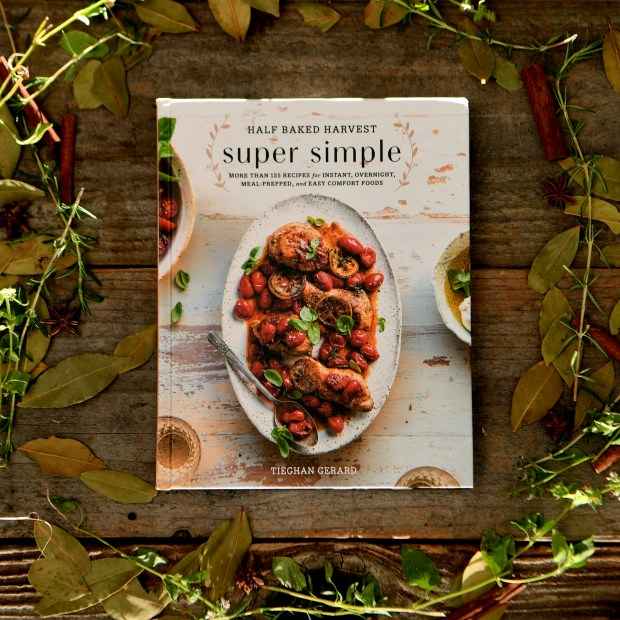 Half Baked Harvest Super Simple: 150 Recipes For Instant, Overnight ...